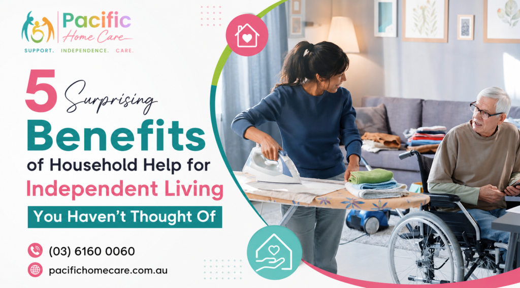 NDIS household help Adelaide by Pacific Home Care assisting participants with cleaning, laundry, meal preparation, and everyday household tasks