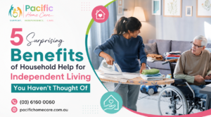 NDIS household help Adelaide by Pacific Home Care assisting participants with cleaning, laundry, meal preparation, and everyday household tasks